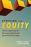 Striving for equity: District leadership for narrowing opportunity and achievement gaps